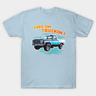 Keep On Truckin' T-Shirt